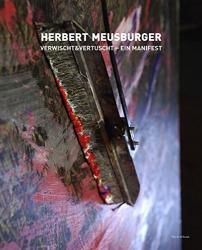 Herbert Meusburger: Verwischt & vertuscht - ein Manifest
